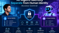 AI Agent Identity Separate From Human Identity Access Control​